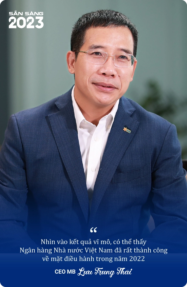 CEO MB Lưu Trung Thái: 2023 sẽ là năm khó, mong muốn lớn nhất của tôi là kinh tế tăng trưởng ổn định