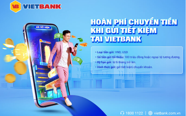 Gửi tiết kiệm tại Vietbank được hoàn tiền và nhận quà