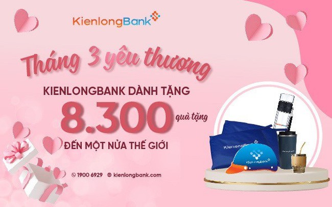 “Tháng 3 yêu thương” tưng bừng ưu đãi cùng KienlongBank