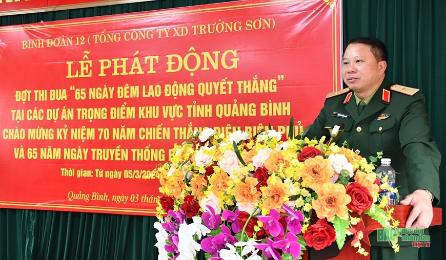 Binh đoàn 12 (Tổng công ty xây dựng Trường Sơn) phát động thi đua “65 ngày đêm lao động quyết thắng”