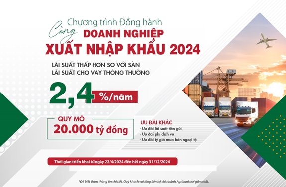 Agribank cung ứng vốn ưu đãi dành cho doanh nghiệp xuất nhập khẩu