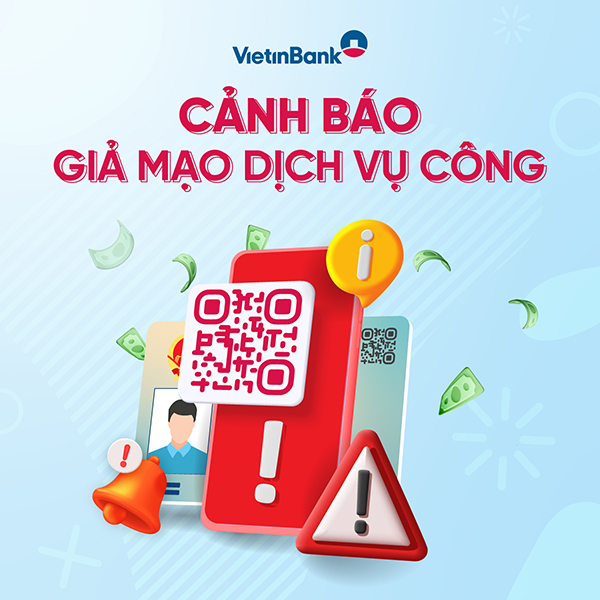 VietinBank khuyến cáo: Cảnh giác với các phần mềm giả mạo dịch vụ công