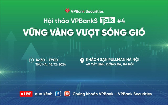VPBankS Talk 04 “Vững vàng vượt sóng gió”: Nơi khai mở ý tưởng đầu tư cho năm 2025 VPBankS Talk 04 “Vững vàng vượt sóng gió”: Nơi khai mở ý tưởng đầu tư cho năm 2025