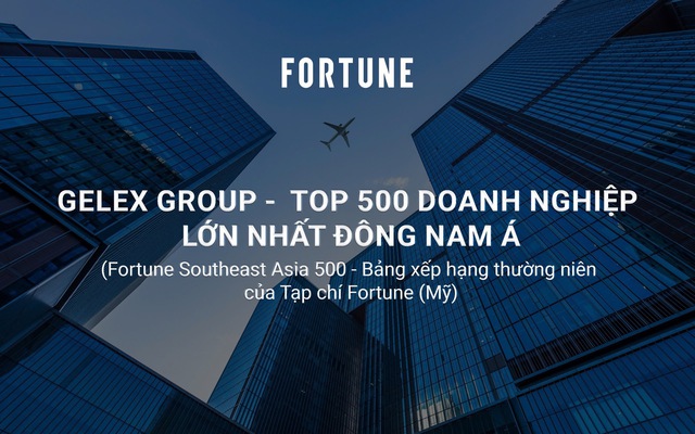 GELEX góp mặt trong Top 500 doanh nghiệp lớn nhất Đông Nam Á 2025