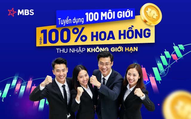MBS tuyển 100 môi giới chứng khoán với hoa hồng 95% – 100% ở mức cao hàng đầu thị trường