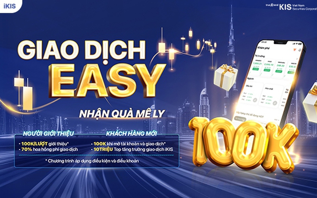 Giao dịch Easy – Nhận quà mê ly cùng Chứng khoán KIS Việt Nam